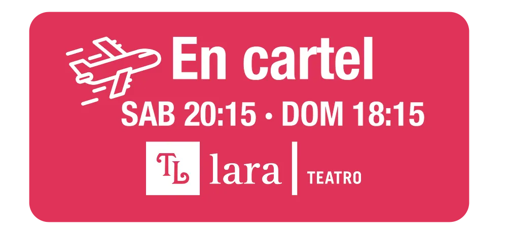 En cartel. Sábados a las 20:15 y domingos a las 18:15 en el Teatro Lara.